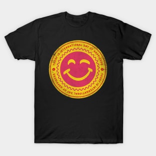 Today is International Day of Happiness T-Shirt